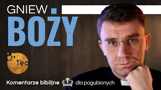 Gniew Boży a miłość Boża Ks. Teodor #50 komentarz biblijny