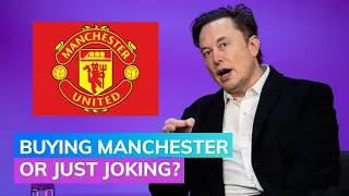 Is Elon Musk buying Manchester United?