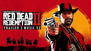 Red Dead Redemption 2 - Trailer 3 Music V2