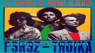 La Sonora de Bruno Alberto-Tú tienes que entregármelo