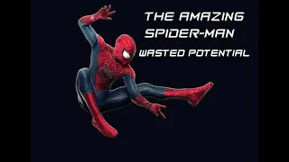 Special Video Episode 4: The Amazing Spider- Man Wasted Potential