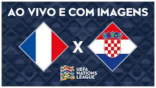 FRANÇA X CROÁCIA (AO VIVO COM IMAGENS) - NATIONS LEAGUE