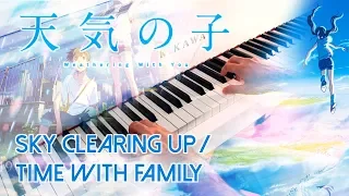 WEATHERING WITH YOU 天気の子 — Sky Clearing Up / Time With Family ~ Piano cover!