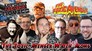 Let's Get Kicking! Movies/ The Toxic Avenger Watch Along