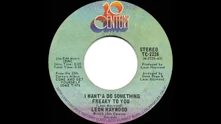 1975 HITS ARCHIVE: I Want’a Do Something Freaky To You - Leon Haywood (stereo 45 single version)