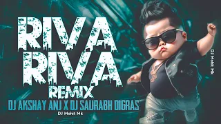 Riba Riba Remix | Dj AKshay ANJ x Dj Saurabh Digras  | Riva Riva Full Remix Song | DJ Mohit Mk