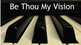 Be Thou My Vision - piano hymn instrumental with lyrics