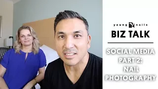 THE BIZ TALK - SOCIAL MEDIA PART 2: NAIL PHOTOGRAPHY