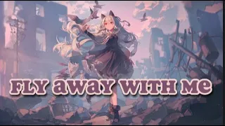 Fly Away feat. Anjulie - Come and fly away with me Nightcore (Lyrics)