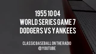 1955 10 04 World Series Game 7 Dodgers vs Yankees OTR