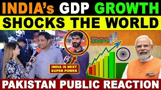 WORLD IS SHOCKED BY INDIA's GDP GROWTH NUMBERS | PAKISTAN PUBLIC REACTION ON INDIA | SANA AMJAD