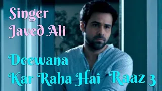 #GoldenMusic  Deewana Kar Raha Hai | Raaz 3 | Singer: Javed Ali