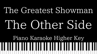 【Piano Karaoke Instrumental】The Other Side / The Greatest Showman 【Higher Key】