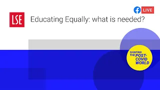 Educating Equally: what is needed? | LSE Online Event