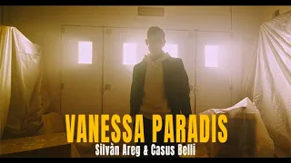 Silvàn Areg & Casus Belli - Vanessa Paradis - (Clip Officiel)