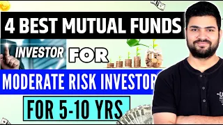 Best Mutual Funds for moderate Risk Investors for 5-10 years | Best Mutual Funds 2024