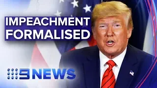 Impeachment process formalised against Trump | Nine News Australia