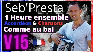 Seb'Presta : V15 " Une heure ensemble" Comme au bal 🇫🇷🇫🇷