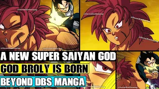 Beyond Dragon Ball Super: A NEW Super Saiyan God! Super Saiyan God Broly Is Born On Earth!