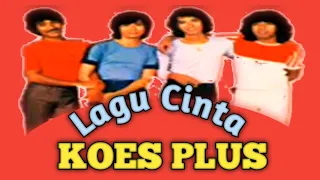 5 Lagu KOES PLUS Yang Bertema Cinta ❤️ OMG ,,,, ⁉️