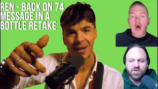 Ren - Back on 74  Message In A Bottle retake  | REACTION