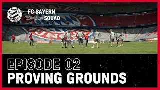 Proving Grounds | FC Bayern World Squad Episode 2