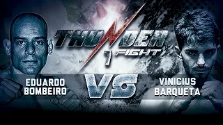 Thunder Fight 7 -  Vinicius Barqueta vs Eduardo Bombeiro