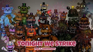 [SFM/FNAF] Tonight We Strike REMIX (6° FNAF Anniversary)