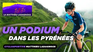 LA COURSE AU PODIUM DANS LES PYRÉNÉES POUR LA CYCLOSPORTIVE MATTHIEU LADAGNOUS | 85km & 1800D+