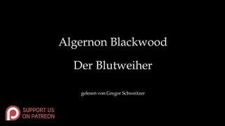 Algernon Blackwood: Der Blutweiher [Hörbuch, deutsch]