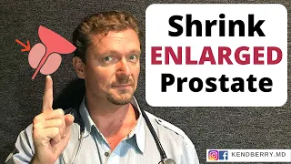 Shrink ENLARGED PROSTATE in 7 Easy Steps (2024 Update)