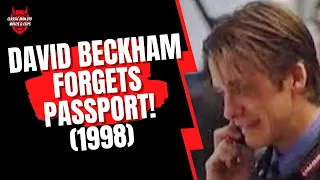 David Beckham Forgets His Passport 1998