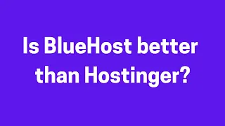 Is Bluehost Better Than Hostinger? Bluehost Vs Hostinger 2023 | Hostinger Vs Bluehost Comparison