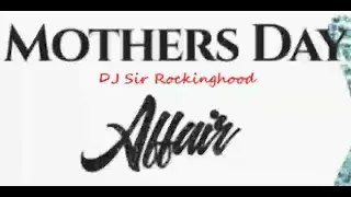 DJ Sir Rockinghood Presents: Mother's Day Affair SS/Blues Mix