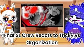 Fnaf SL Crew Reacts to Tricky vs Organization (Gacha Club Au)