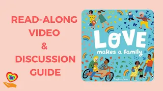 "Love Makes a Family" Read-Along and Discussion Guide 🌈