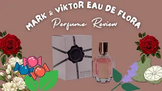 MARK & VIKTOR  EAU DE FLORA FRAGRANCE REVIEW/AFFORDABLE MIDDLE EASTERN DUPE V&R FLOWERBOMB #viral