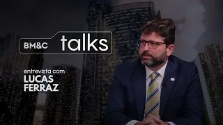 ESTADO DE SÃO PAULO: Negócios internacionais e investimentos estrangeiro - Lucas Ferraz | BM&C TALKS