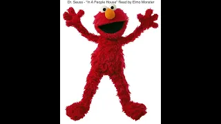 Dr. Seuss - "In A People House!" Read by Elmo Monster