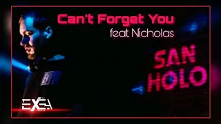 San Holo Ft. The Nicholas - Can't Forget You (Remix) ❌ Exea