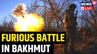 Ukrainian Troops Target Wagner Mercenaries In Bakhmut | Russia Vs Ukraine War Update | News18 LIVE