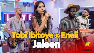 Tobi Ibitoye x Eneli  - Jaleen | PROFM LIVE Session