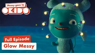 S2:E1: Glow Messy ⭐| Full Episode 📺| Messy Goes To OKIDO| Cartoons For Kids