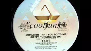 T Life - Somethin' That You Do To Me (12" Disco-Funk 1981)