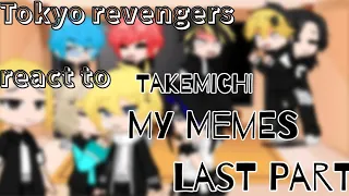 Tokyo revengers react to Takemichi(My memes)/Last part/Gacha react/Mitake or TakeMi/My Au/BlueR