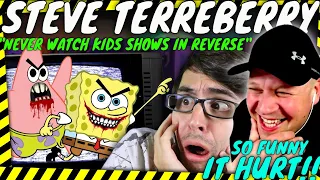 It Could Be The FUNNIEST STEVE TERREBERRY Video Yet! " Never Watch Kids Shows In Reverse " Reaction