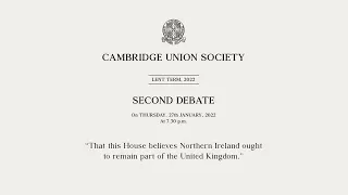 This House Believes Northern Ireland ought to remain part of the United Kingdom | Cambridge Union