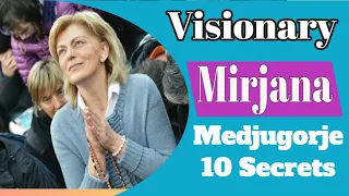 Medjugorje Visionary Mirjana on the 10 Secrets of Our Lady