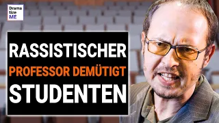 RASSISCHER Professor DISKRIMINIERT STUDENTEN wegen SEINER RASSE | @DramatizeMeDeutsch