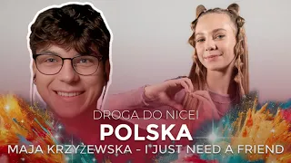 Misja Eurowizja: Droga do Nicei | POLSKA 2.0 | Maja Krzyżewska - I Just Need A Friend | REAKCJA #11